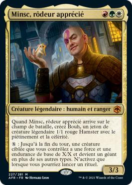 Minsc, Beloved Ranger
Adventures in the Forgotten Realms - French
Single
Magic The Gathering