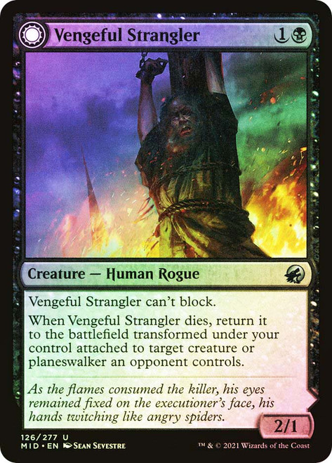 Vengeful Strangler // Strangling Grasp
Innistrad: Midnight Hunt
Single
Magic: The Gathering