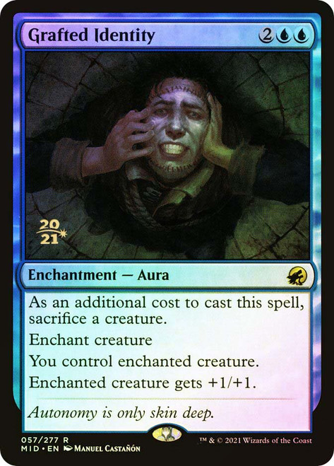 Grafted Identity (Prerelease) (Innistrad: Midnight Hunt)\nPromo: Date Stamped\nSingle\nMagic The Gathering