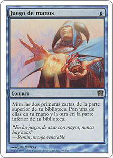 Sleight of Hand
9th Edition - Spanish
Single
Magic The Gathering