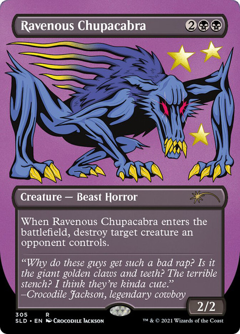 Ravenous Chupacabra (Secret Lair) (Borderless)\nPromo: General\nSingle\nMagic The Gathering