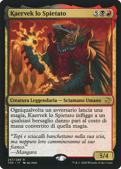 Kaervek the Merciless\nTime Spiral Remastered - Italian\nSingle\nMagic The Gathering