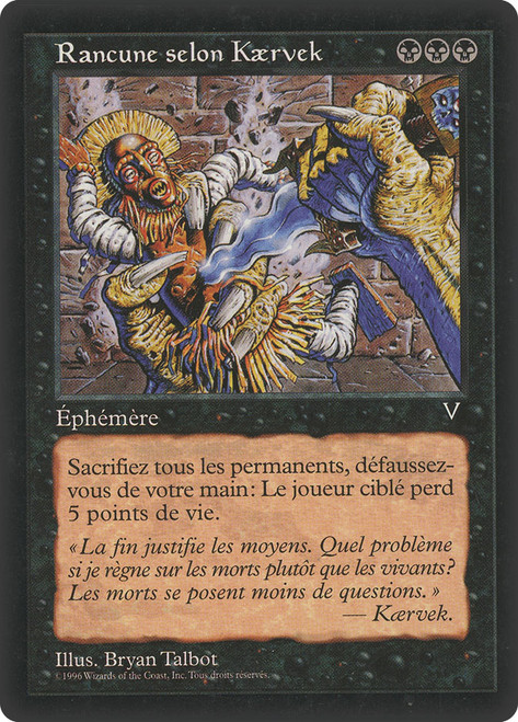 Kaervek's Spite\nVisions - French\nSingle\nMagic The Gathering
