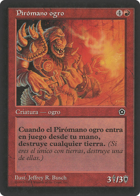 Ogre Arsonist\nPortal: Second Age - Spanish\nSingle\nMagic The Gathering