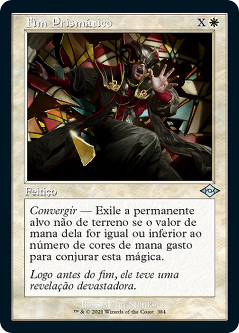 Prismatic Ending (Retro Frame)\nModern Horizons 2 - Variants - Portuguese\nSingle\nMagic The Gathering