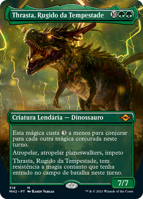 Thrasta, Tempest's Roar (Borderless)\nModern Horizons 2 - Variants - Portuguese\nSingle\nMagic The Gathering