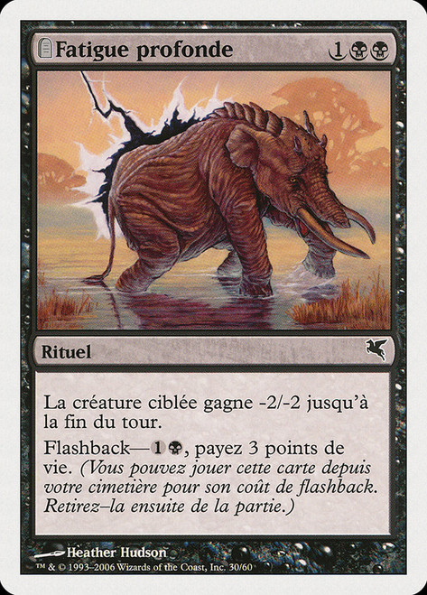 Crippling Fatigue (#30)\nSalvat-Hachette - French\nSingle\nMagic The Gathering