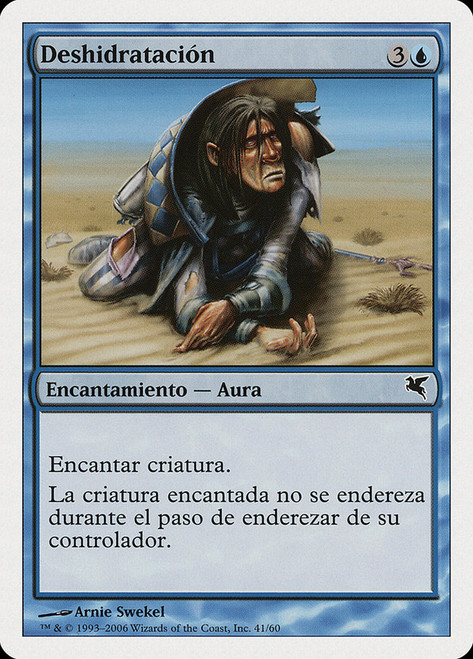 Dehydration (#41)\nSalvat-Hachette - Spanish\nSingle\nMagic The Gathering