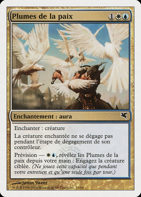 Plumes of Peace (#31)\nSalvat-Hachette - French\nSingle\nMagic The Gathering