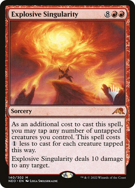 Explosive Singularity (Promo Pack) (Kamigawa: Neon Dynasty)\nPromo: Planeswalker Stamped\nSingle\nMagic The Gathering