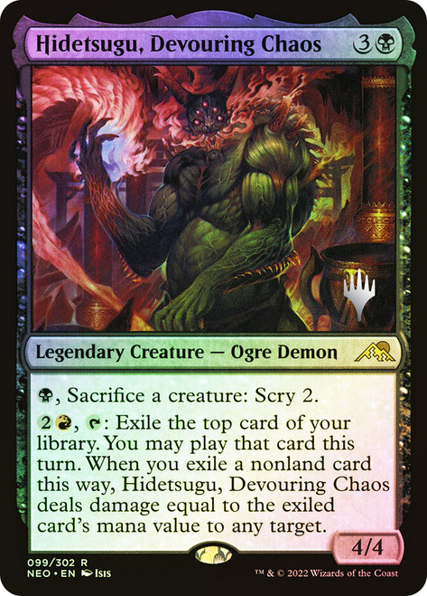 Hidetsugu, Devouring Chaos (Promo Pack) (Kamigawa: Neon Dynasty)\nPromo: Planeswalker Stamped\nSingle\nMagic The Gathering