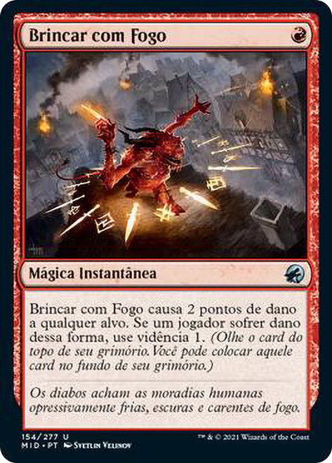 Play with Fire\nInnistrad: Midnight Hunt - Portuguese\nSingle\nMagic The Gathering