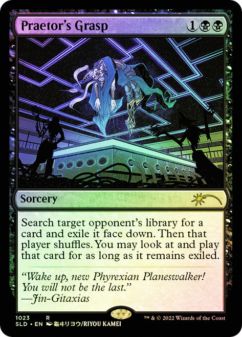 Praetor's Grasp (Secret Lair)\nPromo: General\nSingle\nMagic The Gathering