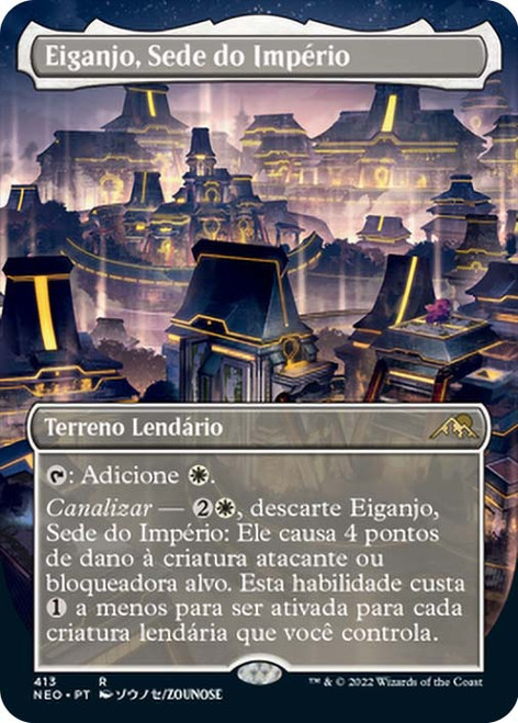 Eiganjo, Seat of the Empire (Borderless)\nKamigawa: Neon Dynasty - Variants - Portuguese\nSingle\nMagic The Gathering