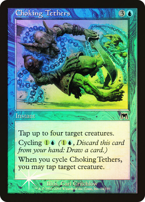 Choking Tethers\nOnslaught\nSingle\nMagic The Gathering