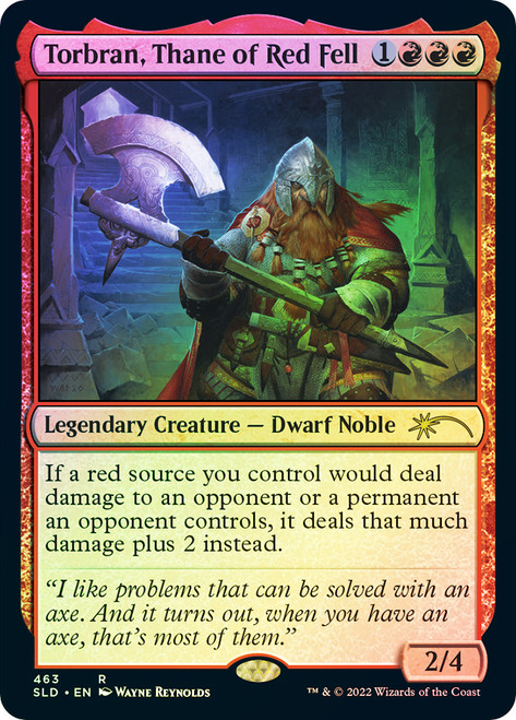 Torbran, Thane of Red Fell (Secret Lair) (#463)\nPromo: General\nSingle\nMagic The Gathering