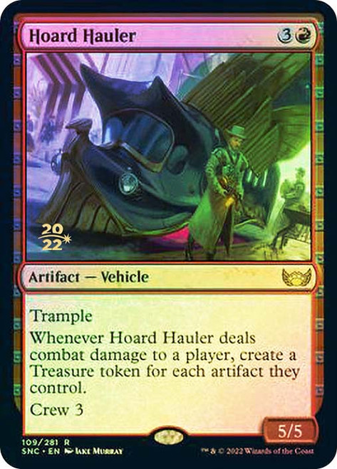 Hoard Hauler (Prerelease) (Streets of New Capenna)\nPromo: Date Stamped\nSingle\nMagic The Gathering