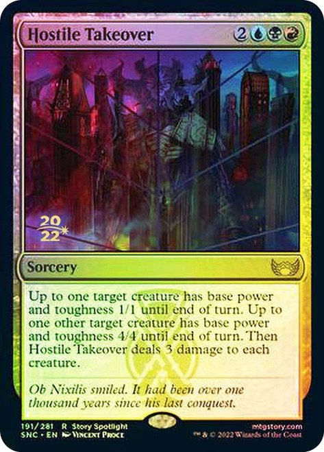 Hostile Takeover (Prerelease) (Streets of New Capenna)\nPromo: Date Stamped\nSingle\nMagic The Gathering