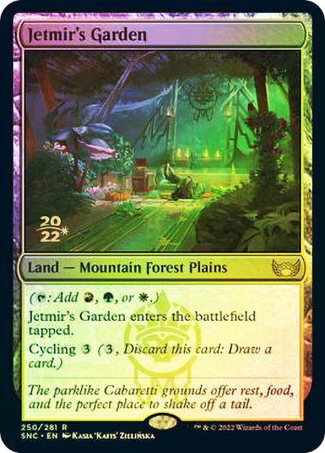 Jetmir's Garden (Prerelease) (Streets of New Capenna)\nPromo: Date Stamped\nSingle\nMagic The Gathering