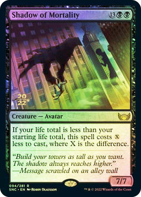 Shadow of Mortality (Prerelease) (Streets of New Capenna)\nPromo: Date Stamped\nSingle\nMagic The Gathering
