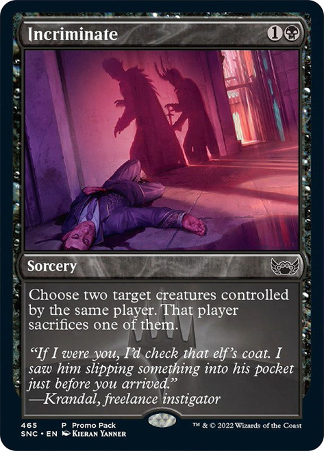 Incriminate (Promo Pack) (Streets of New Capenna)\nPromo: General\nSingle\nMagic The Gathering