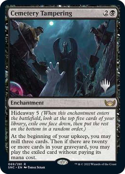Cemetery Tampering (Promo Pack) (Streets of New Capenna)\nPromo: Planeswalker Stamped\nSingle\nMagic The Gathering
