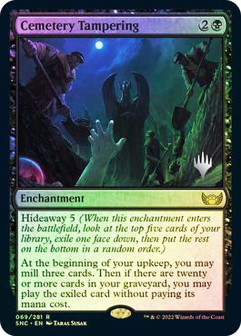 Cemetery Tampering (Promo Pack) (Streets of New Capenna)\nPromo: Planeswalker Stamped\nSingle\nMagic The Gathering