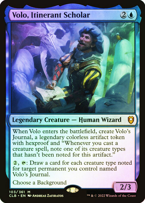 Volo, Itinerant Scholar\nCommander Legends: Battle for Baldur's Gate\nSingle\nMagic The Gathering