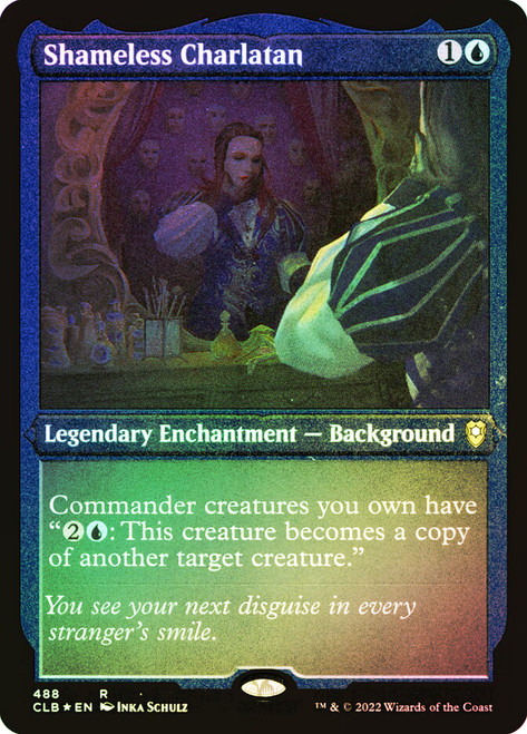 Shameless Charlatan (Foil Etched)\nCommander Legends: Battle for Baldur's Gate - Foil Etched\nSingle\nMagic The Gathering