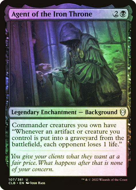 Agent of the Iron Throne\nCommander Legends: Battle for Baldur's Gate\nSingle\nMagic The Gathering