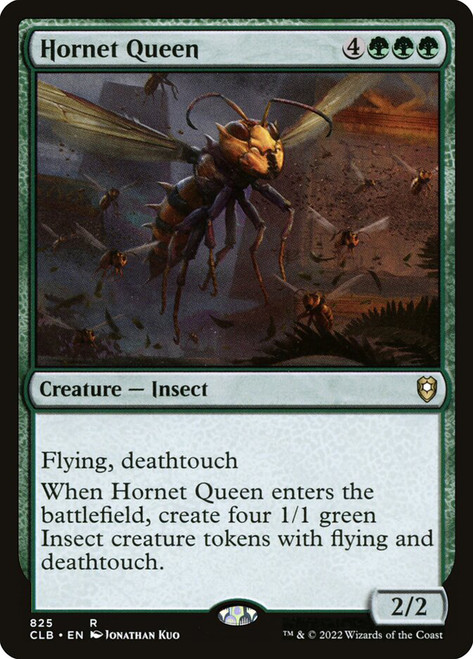 Hornet Queen\nCommander Legends: Battle for Baldur's Gate\nSingle\nMagic The Gathering