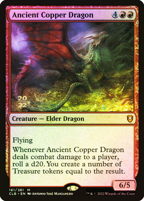 Ancient Copper Dragon (Prerelease) (Commander Legends: Battle for Baldur's Gate)\nPromo: Date Stamped\nSingle\nMagic The Gathering