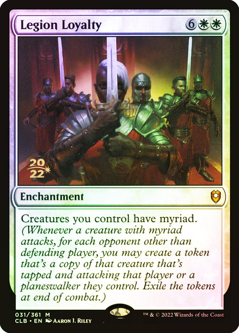 Legion Loyalty (Prerelease) (Commander Legends: Battle for Baldur's Gate)\nPromo: Date Stamped\nSingle\nMagic The Gathering