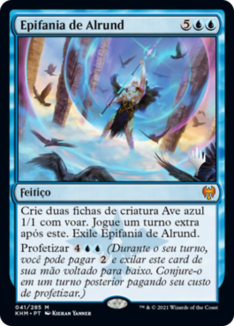 Alrund's Epiphany (Promo Pack) (Kaldheim)\nPromo: Planeswalker Stamped - Portuguese\nSingle\nMagic The Gathering