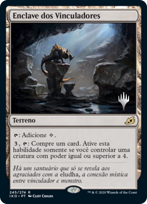 Bonders' Enclave (Promo Pack) (Ikoria: Lair of Behemoths)\nPromo: Planeswalker Stamped - Portuguese\nSingle\nMagic The Gathering