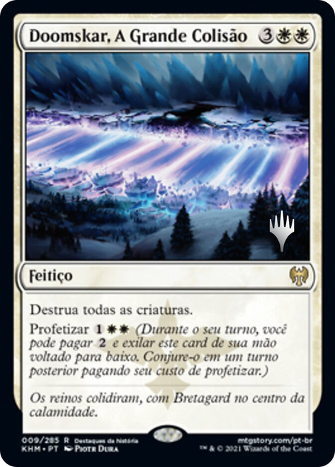 Doomskar (Promo Pack) (Kaldheim)\nPromo: Planeswalker Stamped - Portuguese\nSingle\nMagic The Gathering