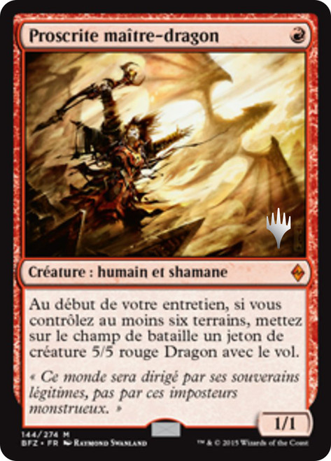 Dragonmaster Outcast (Promo Pack) (Battle for Zendikar)\nPromo: Planeswalker Stamped - French\nSingle\nMagic The Gathering