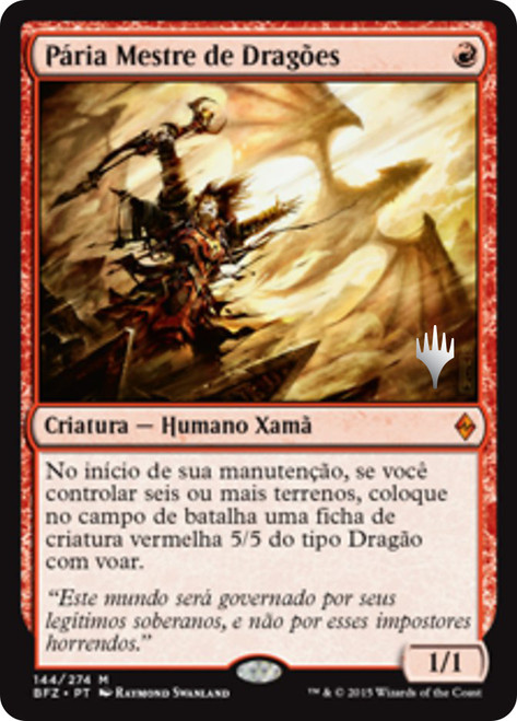Dragonmaster Outcast (Promo Pack) (Battle for Zendikar)\nPromo: Planeswalker Stamped - Portuguese\nSingle\nMagic The Gathering