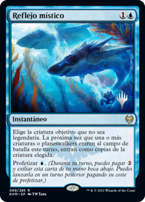 Mystic Reflection (Promo Pack) (Kaldheim)\nPromo: Planeswalker Stamped - Spanish\nSingle\nMagic The Gathering