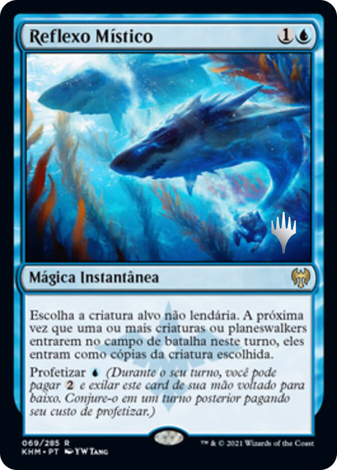 Mystic Reflection (Promo Pack) (Kaldheim)\nPromo: Planeswalker Stamped - Portuguese\nSingle\nMagic The Gathering