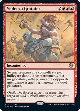 Gratuitous Violence\nAdventures in the Forgotten Realms Commander - Italian\nSingle\nMagic The Gathering