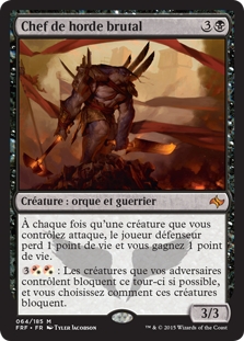 Brutal Hordechief\nFate Reforged - French\nSingle\nMagic The Gathering