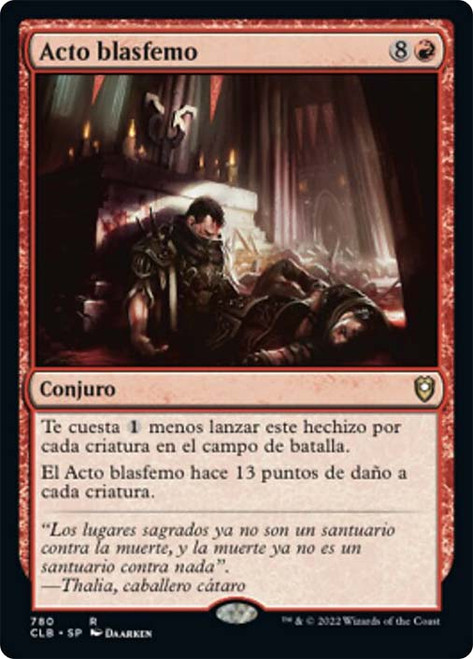 Blasphemous Act\nCommander Legends: Battle for Baldur's Gate - Spanish\nSingle\nMagic The Gathering