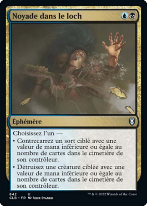Drown in the Loch\nCommander Legends: Battle for Baldur's Gate - French\nSingle\nMagic The Gathering