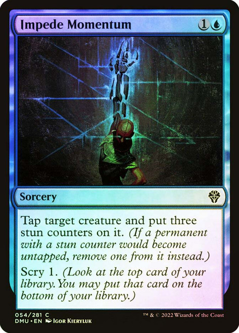 Impede Momentum
Dominaria United
Single
Magic: The Gathering