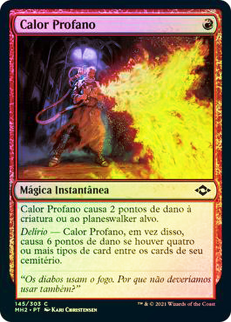 Unholy Heat\nModern Horizons 2 - Portuguese\nSingle\nMagic The Gathering