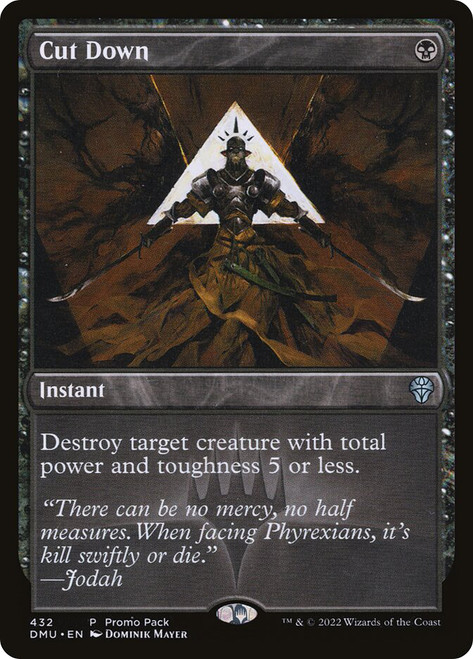 Cut Down (Promo Pack) (Dominaria United)
Promo
Single
Magic: The Gathering
