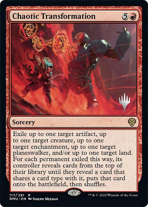 Chaotic Transformation (Promo Pack) (Dominaria United)\nPromo: Planeswalker Stamped\nSingle\nMagic The Gathering