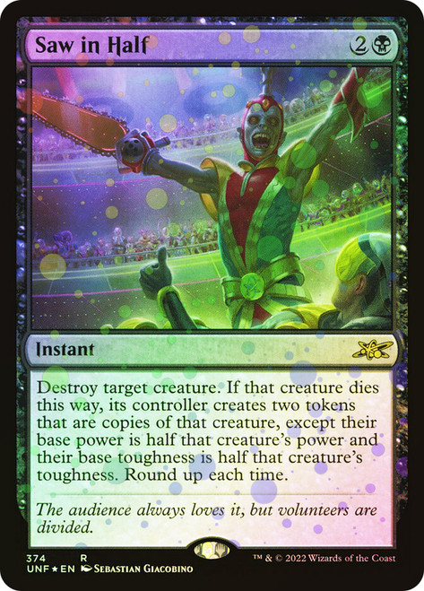 Saw in Half (Galaxy Foil)\nUnfinity - Galaxy Foil\nSingle\nMagic The Gathering