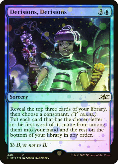Decisions, Decisions (Galaxy Foil)\nUnfinity - Galaxy Foil\nSingle\nMagic The Gathering